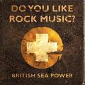 British Sea Power - Do You Like Rock Music?