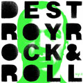 Destroy Rock & Roll